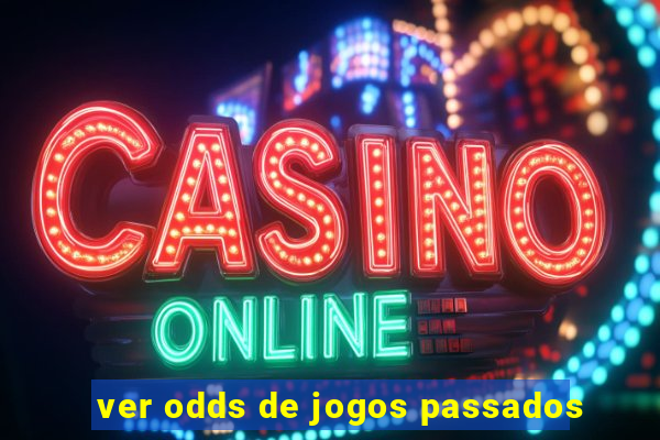 ver odds de jogos passados